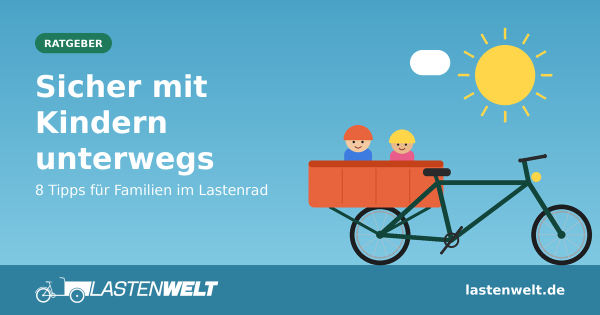 Mit Kindern sicher im Lastenrad unterwegs – 8 Tipps für Familien